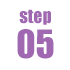 STEP 05